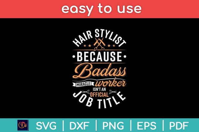 Hair Stylist Because Badass Miracle Worker Barber Svg Design SVG artprintfile 