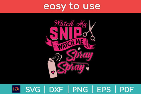 Hair Stylist Watch me Snip Watch me Spray Svg Design SVG artprintfile 