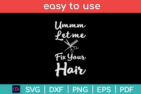 Hairstylist Hairdresser Barber Let Me Fix Your Hair Funny Svg Design SVG artprintfile 