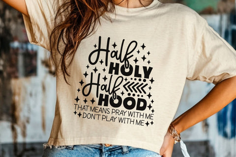 Half Hood Half Holy| Funny Christian SVG Cutting Files. SVG CosmosFineArt 