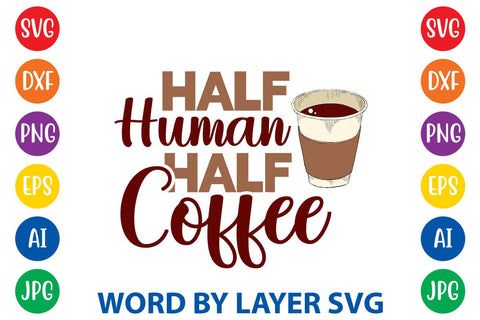 Half Human Half Coffee SVG DESIGN SVG Rafiqul20606 