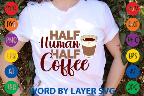 Half Human Half Coffee SVG DESIGN SVG Rafiqul20606 