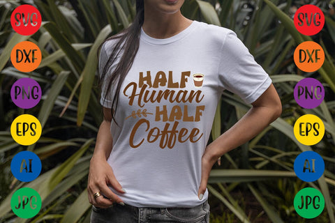 Half Human Half Coffee SVG DESIGN SVG Rafiqul20606 