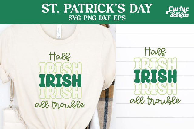 Half Irish All Trouble SVG, St Patrick's Day SVG SVG Carla C Designs 