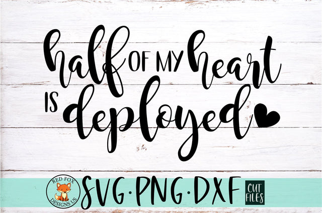 Half Of My Heart Is Deployed SVG| Independence | 4th of July SVG RedFoxDesignsUS 