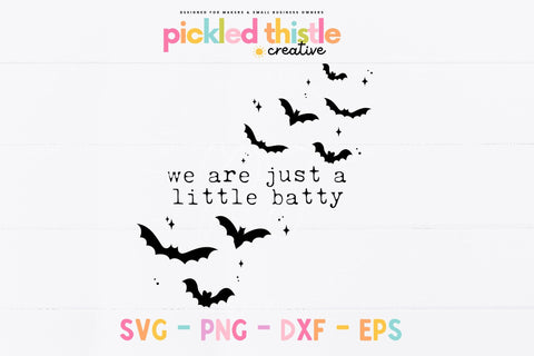 Halloween SVG - We Are Just A Little Batty Sublimation Pickled Thistle Creative 