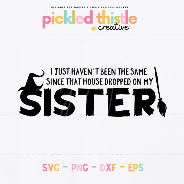 Halloween SVG | Wicked Sister Quote | Funny Witch Cut File SVG Pickled Thistle Creative 