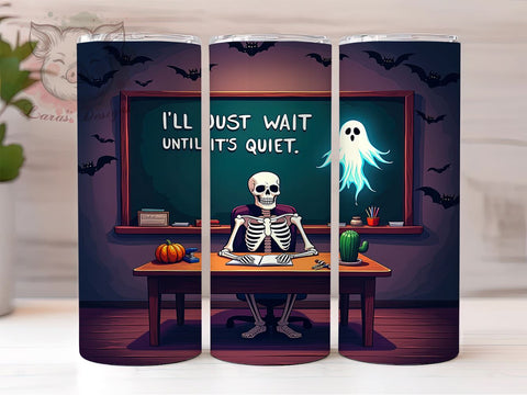 Halloween Teacher 20 oz Skinny Tumbler Sublimation Design, Straight & Tapered Tumbler Png, I'll Just Wait Until It's Quiet Tumbler Png, Digital Download PNG Sublimation Lara' s Designs 