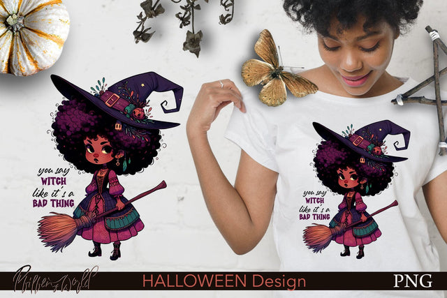 Halloween Witch | African American | Funny Witch Quote Sublimation Pfiffen's World 