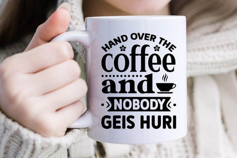 Hand Over The Coffee And Nobody Geis Huri SVG Angelina750 
