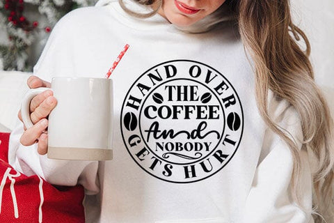 Hand Over The Coffee And Nobody Gets Hurt SVG Angelina750 
