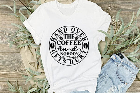 Hand Over The Coffee And Nobody Gets Hurt SVG Angelina750 