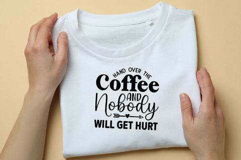 Hand Over The Coffee & Nobody Will Get Hurt SVG Angelina750 