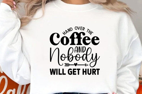 Hand Over The Coffee & Nobody Will Get Hurt SVG Angelina750 
