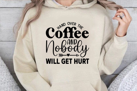 Hand Over The Coffee & Nobody Will Get Hurt SVG Angelina750 
