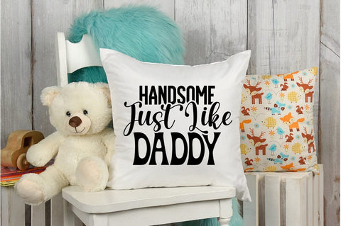 Handsome just like daddy SVG Design SVG Designangry 