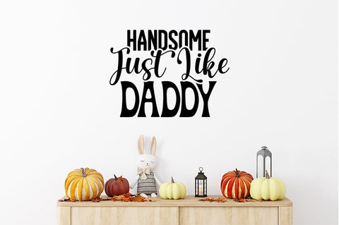 Handsome just like daddy SVG Design SVG Designangry 