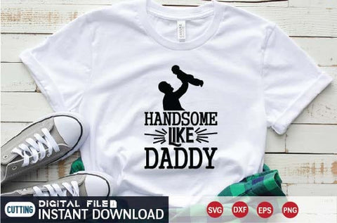 Handsome Like Daddy svg SVG designer krishna 