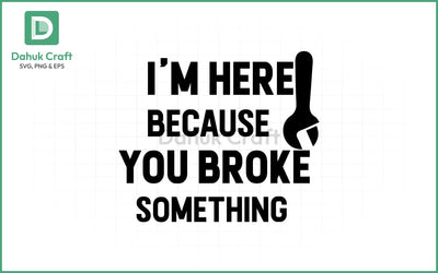 Handyman SVG – You Broke It SVG PNG & EPS V11 SVG dahukdesign 