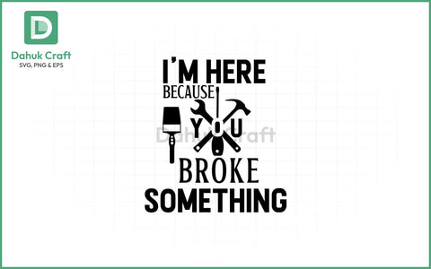 Handyman SVG – You Broke It SVG PNG & EPS V13 SVG dahukdesign 