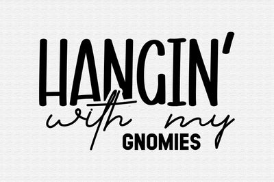 Hangin with my gnomies SVG orpitasn 