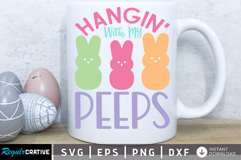 Hangin' with my peeps Svg Design SVG Regulrcrative 
