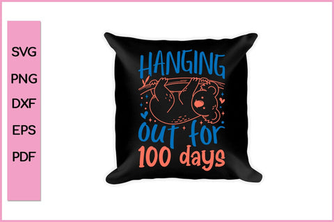Hanging Out For 100 Days Sloth 100th Days Of School Gifts T-Shirt SVG PNG Cut File SVG SVG Print File 
