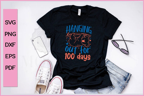 Hanging Out For 100 Days Sloth 100th Days Of School Gifts T-Shirt SVG PNG Cut File SVG SVG Print File 