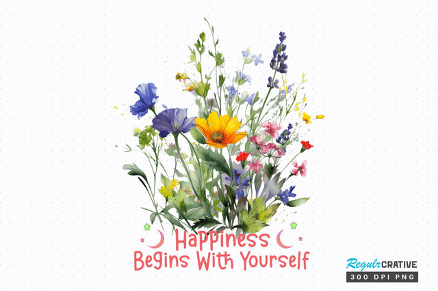 Happiness Begins With Yourself Sublimation Design Sublimation Regulrcrative 