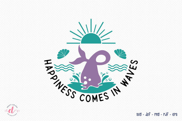 Happiness Comes in Waves, Mermaid SVG File SVG CraftLabSVG 