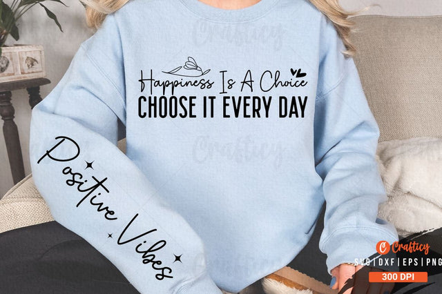 Happiness is a choice choose it every day Sleeve SVG Design SVG Designangry 