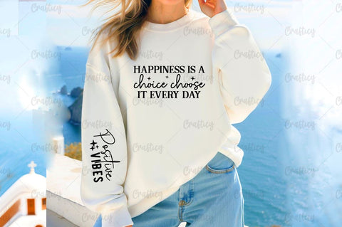 Happiness is a choice choose it every day Sleeve SVG Design SVG Designangry 