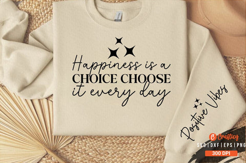 Happiness is a choice choose it every day Sleeve SVG Design SVG Designangry 