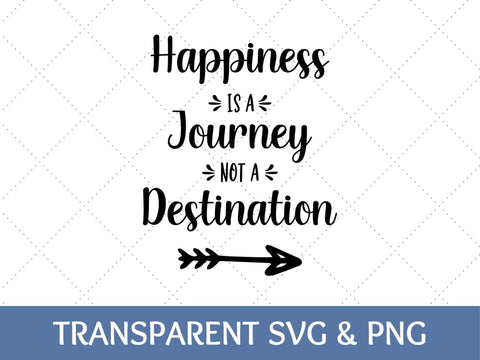Happiness Is A Journey Not A Destination SVG SVG Paige Cole Studio 