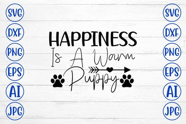 Happiness Is A Warm Puppy SVG Cut File SVG Syaman 