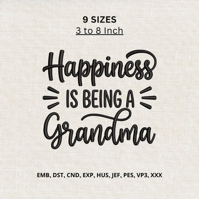 Happiness Is Being a Grandma Machine Embroidery Design – Grandma Quote Embroidery File Embroidery/Applique DESIGNS PatternFeed8 