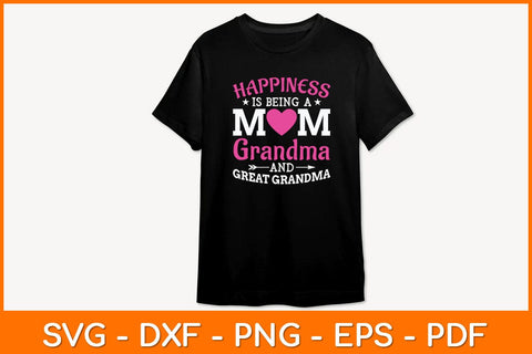 Happiness Is Being A Mom Grandma And Great Grandma Svg Design SVG artprintfile 