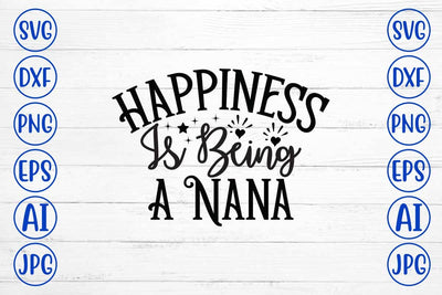 Happiness Is Being A Nana SVG Cut File SVG Syaman 