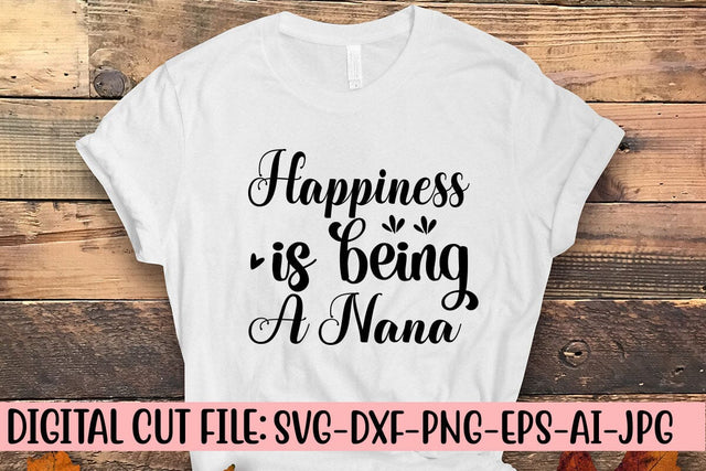 Happiness is Being a Nana SVG Cut File SVG Syaman 