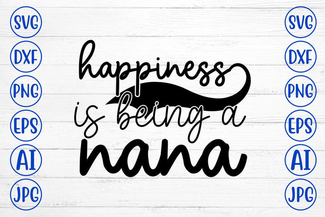 Happiness is Being a Nana SVG Syaman 