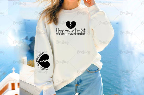 Happiness isn't perfect its real and beautiful Sleeve SVG Design SVG Designangry 