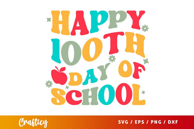 Happy 100th Day Of School SVG Design SVG Designangry 
