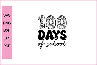 Happy 100th Day of School Teachers Students Funny 100 Day's School SVG PNG Craft Cut File SVG SVG Print File 