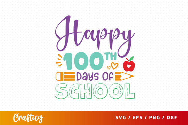 Happy 100th days of school Svg Design SVG Designangry 