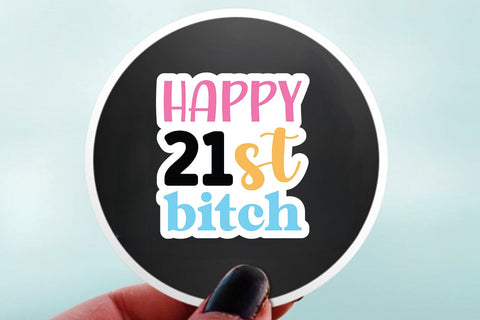 happy 21st bitch SVG Angelina750 