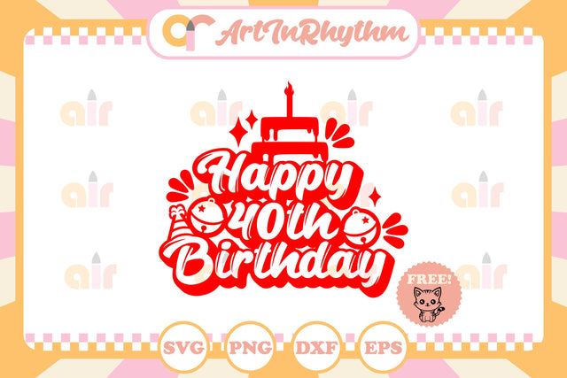 Happy 40th birthday SVG Artinrhythm shop 