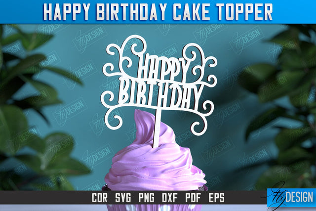 Happy Birthday Cake Topper | Cake Decoration | Anniversary | Cupcake Topper | CNC File SVG Fly Design 