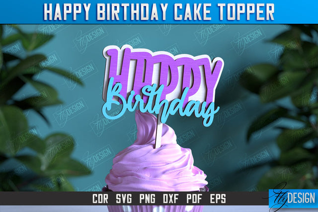 Happy Birthday Cake Topper | Cake Decoration | Anniversary | Cupcake Topper | CNC File SVG Fly Design 