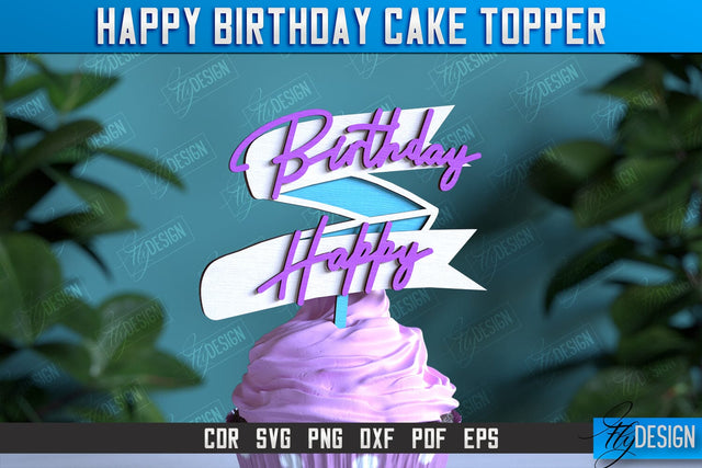 Happy Birthday Cake Topper | Cake Decoration | Anniversary | Cupcake Topper | CNC File SVG Fly Design 