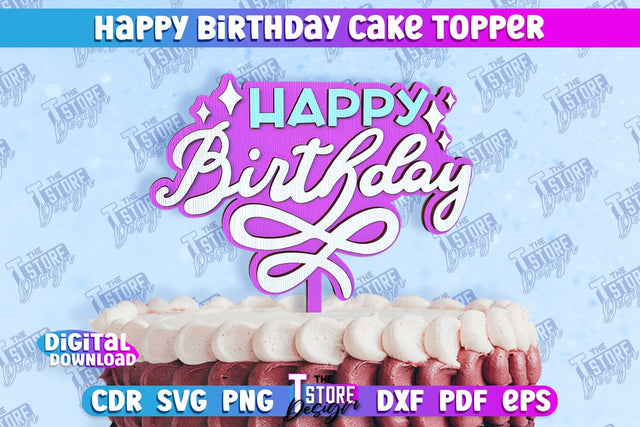 Happy Birthday Cake Topper | Cake Decoration | Anniversary | Cupcake Topper | CNC File SVG The T Store Design 